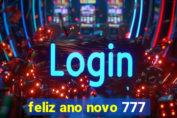 feliz ano novo 777